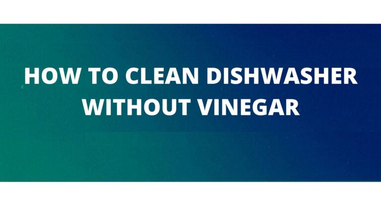 Usage of vinegar for cleaning dishwasher