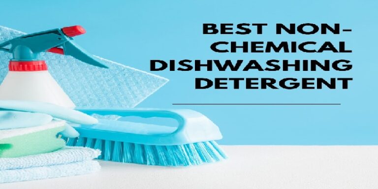 Best Non-Chemical Dishwashing Detergent