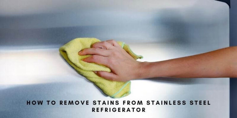 How to Remove Stains from Stainless Steel Refrigerator