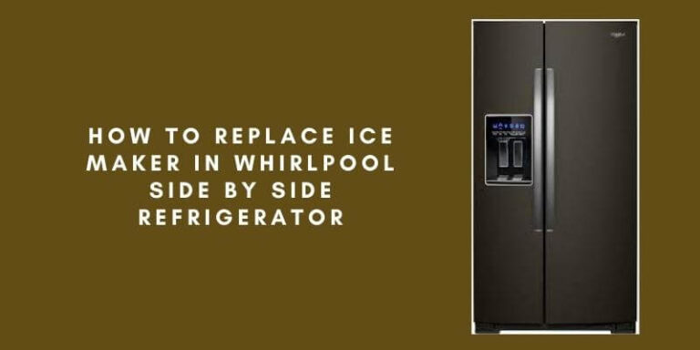 How to Replace Ice Maker in Whirlpool Side by Side Refrigerator