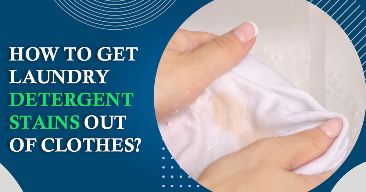 How to Get Laundry Detergent Stains Out of Clothes