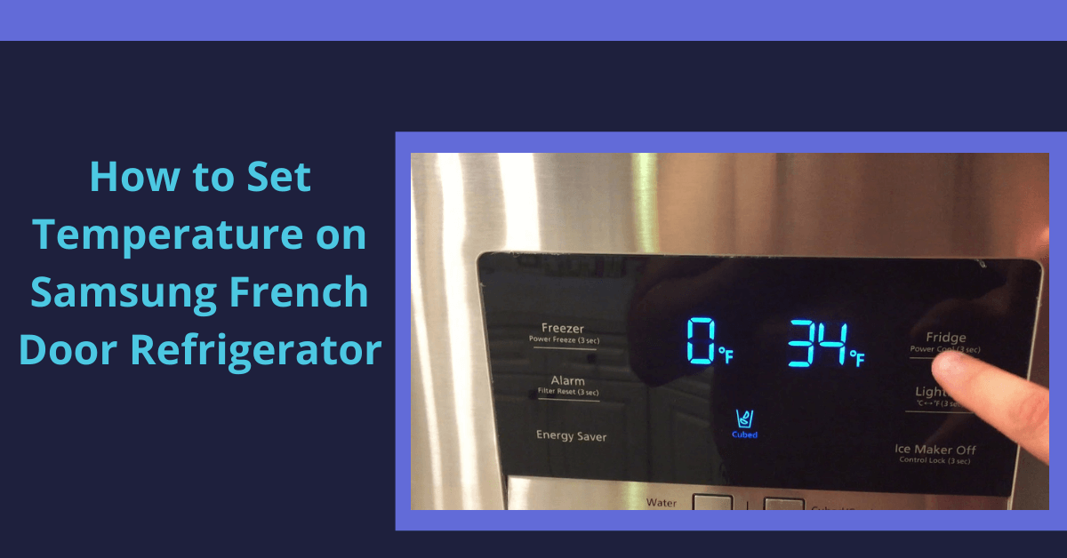 How to Set Temperature on Samsung French Door Refrigerator