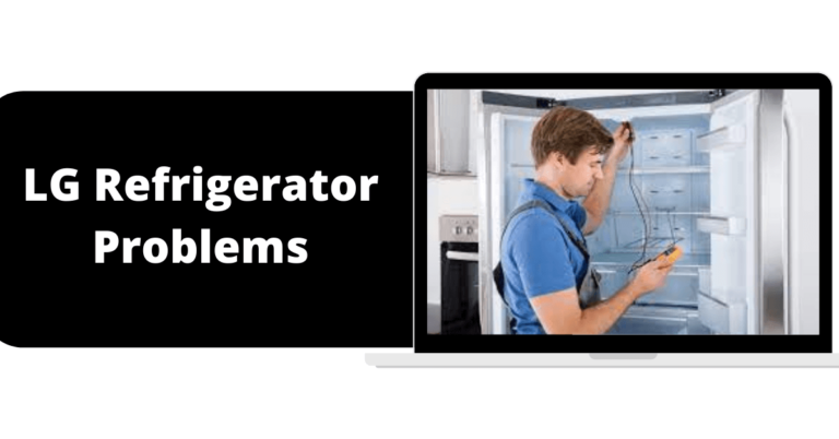 LG Refrigerator Problems