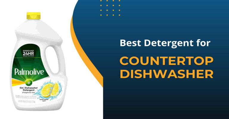 Best Detergent for Countertop Dishwasher