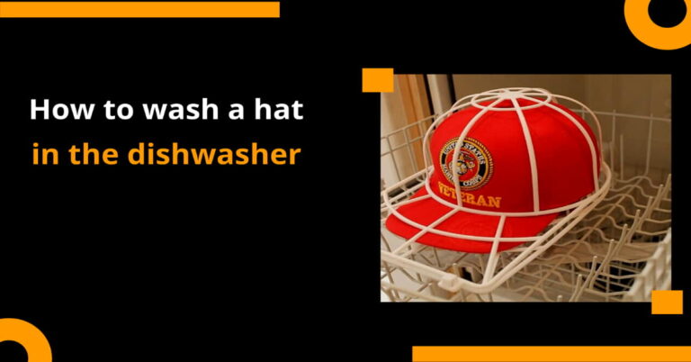 How to wash a hat in the dishwasher
