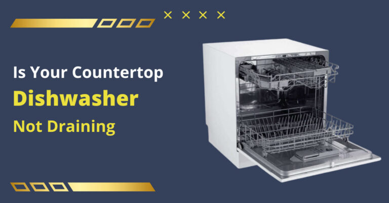 Is Your Countertop Dishwasher Not Draining