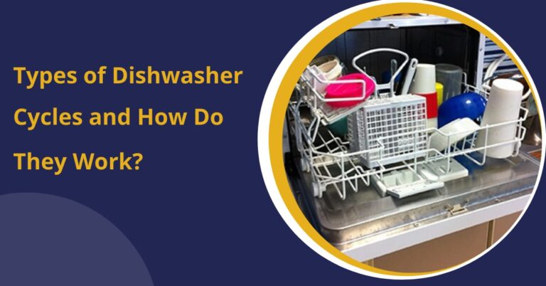 Types of Dishwasher Cycles and How Do They Work