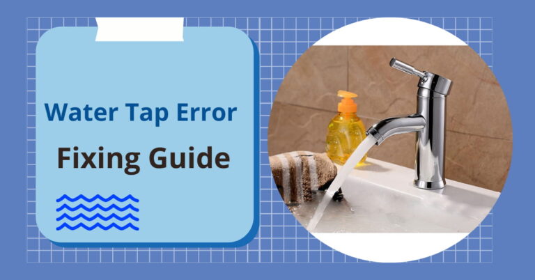 Water Tap Error Fixing Guide